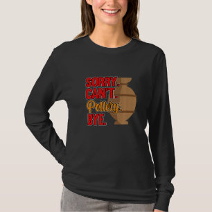 Camiseta Desculpe Não Pode Cerâmica Adeus Artista De Argila