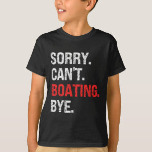 Camiseta Desculpe Não Pode Navegar Adeus Amantes do Barco R