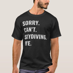 Camiseta Desculpe Não Pode Parapente Tchau