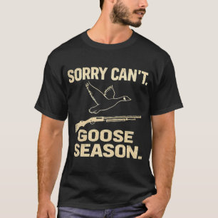 CAMISETA DESCULPE NÃO PODE TEMPORADA DE GANSO ENGRAÇADO CAÇ
