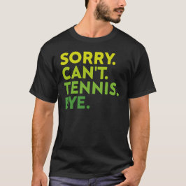 Camiseta Desculpe Não Pode Tênis Tchau, Jogador de Tênis En