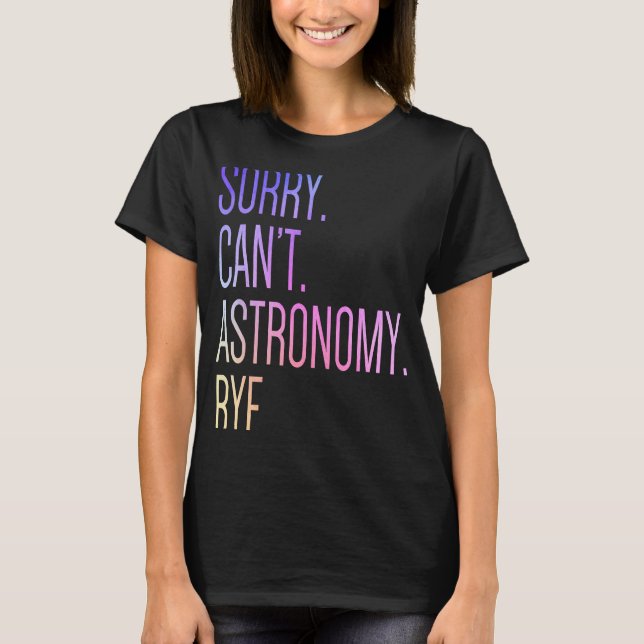 Camiseta Desculpe não poder astronômico por causa do sistem (Frente)