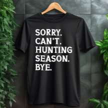 Desculpe não poder caçar a temporada, mas caçando