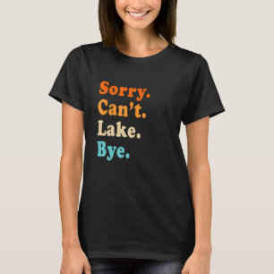 Camiseta Desculpe não poder Lago Bye - amante do lago, home