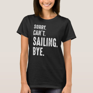 Camiseta Desculpe não poder velejar