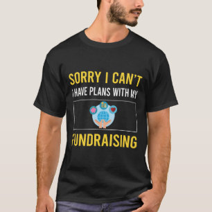 Camiseta Desculpe, não posso Arrecadar fundos Campanha de a
