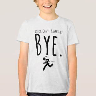 Camiseta Desculpe, não posso. basquete. Adeus. - Sayings de