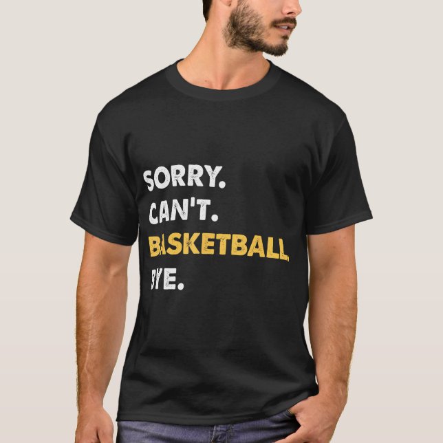 Camiseta Desculpe Não Posso Basquete Engraçado (Frente)