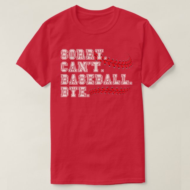 Camiseta Desculpe, Não Posso Beball Bye 6 (Frente do Design)