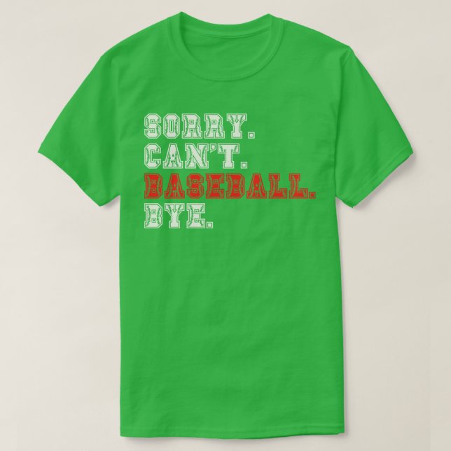 Camiseta Desculpe, Não Posso Beisebol 7 (Frente do Design)