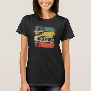 Camiseta Desculpe Não Posso Cavalgar Tchau
