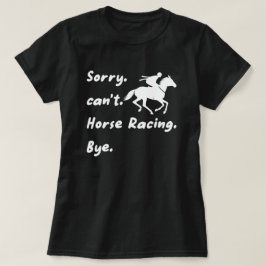 Camiseta Desculpe, não posso correr atrás de cavalos, prese