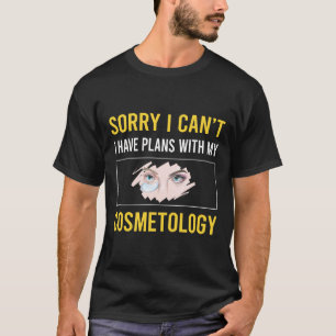 Camiseta Desculpe, não posso Cosmetologia Cosmetologista