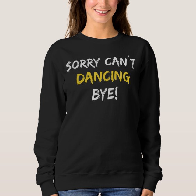 Camiseta Desculpe, não posso dançar, bailarino. (Frente)