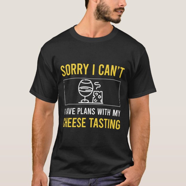 Camiseta Desculpe, não posso degustação de queijo (Frente)