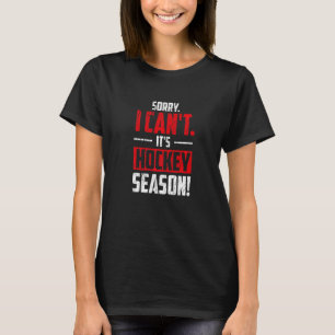 Camiseta Desculpe, não posso, é a jogada de hóquei no gelo 