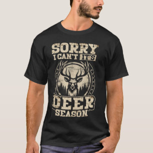 Camiseta Desculpe, não posso, é a temporada de cervos