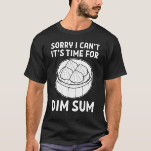 Camiseta Desculpe, não posso É hora dos bolinhos Dim Sum