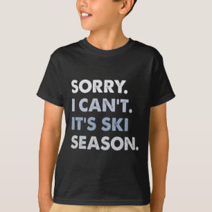 Camiseta Desculpe, não posso, é temporada de esqui, esporte