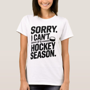 Camiseta Desculpe, não posso. É temporada de hóquei, jogado