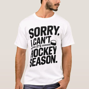 Camiseta Desculpe, não posso. É temporada de hóquei, jogado