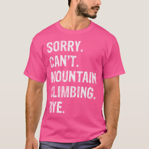 Camiseta Desculpe Não Posso Escalar Montanhas Tchau