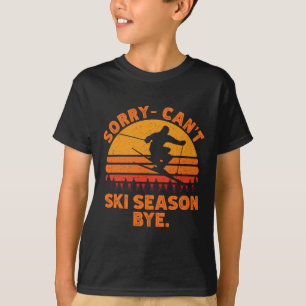Camiseta Desculpe Não Posso Esquiar Temporada Tchau. Piadas