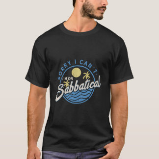Camiseta Desculpe, Não Posso Estar Sabático - Interrupção D