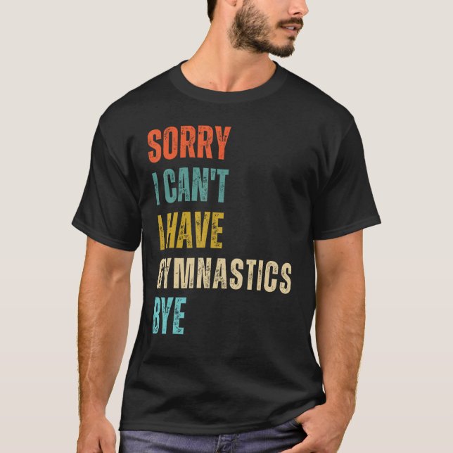 Camiseta Desculpe não posso eu tenho ginástica tchau ginást (Frente)