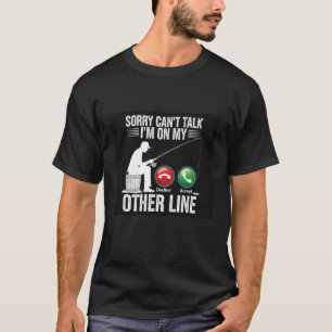 Camiseta Desculpe Não Posso Falar, Estou na Minha Outra Lin