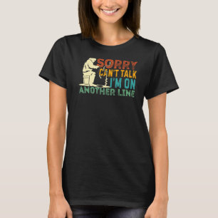 Camiseta Desculpe, não posso falar que estou em outra linha