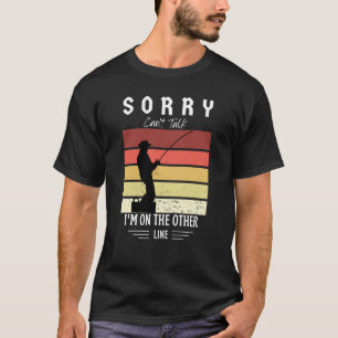 Camiseta Desculpe, não posso falar que estou na outra linha