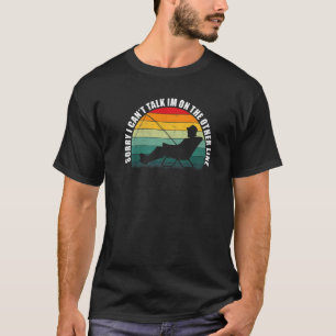 Camiseta Desculpe, não posso falar que estou na outra linha