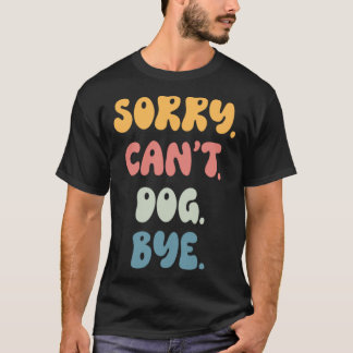 Camiseta Desculpe, não posso fazer cocô, garotas