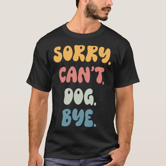 Camiseta Desculpe, não posso fazer cocô, garotas (Frente)