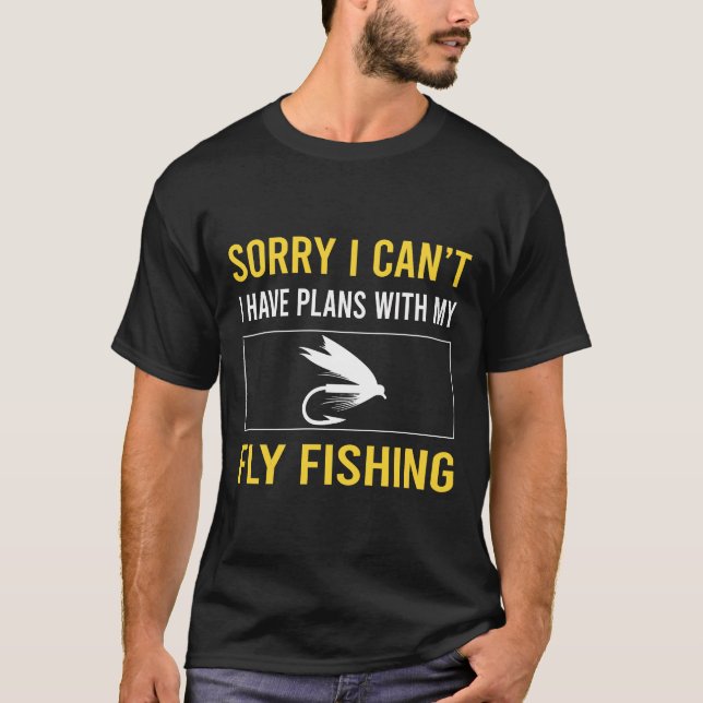 Camiseta Desculpe, não posso fazer pesca com mosca (Frente)