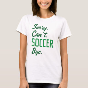 Camiseta Desculpe, não posso ir ao futebol