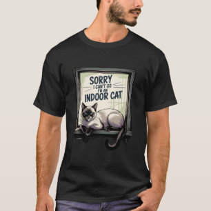 Camiseta Desculpe, Não Posso Ir Sou um Gato Indoor Janela E
