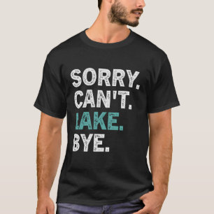 Camiseta Desculpe Não Posso Lago Bye