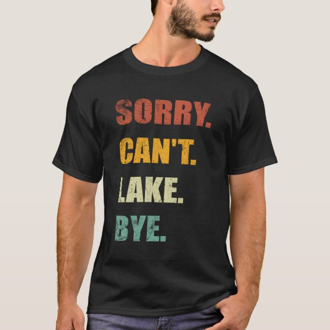 Camiseta Desculpe Não Posso Lago Bye (Frente)