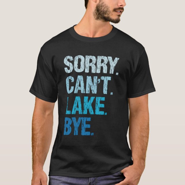 Camiseta Desculpe Não Posso Lago Bye (Frente)