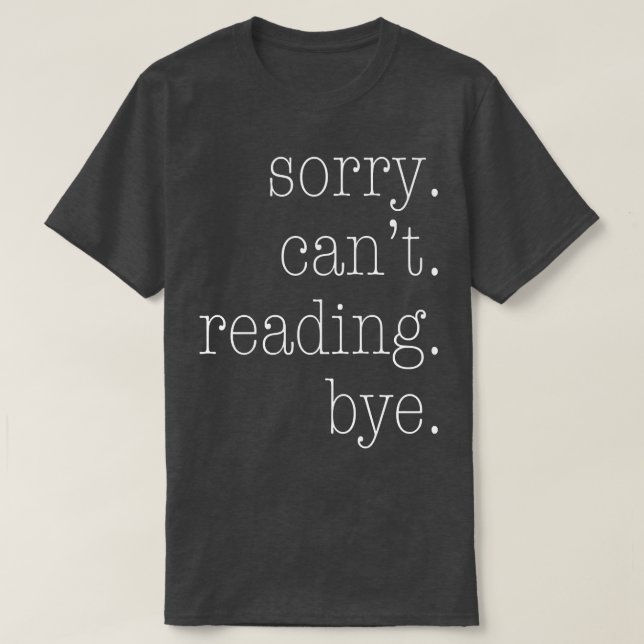 Camiseta Desculpe Não Posso Ler Tchau  (Frente do Design)
