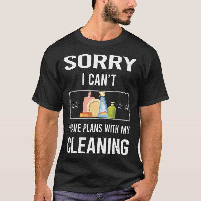 Camiseta Desculpe, não posso limpar (Frente)