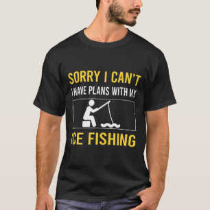 Camiseta Desculpe, Não Posso Pescar Gelo