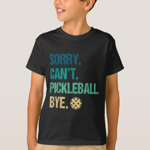 Camiseta Desculpe, não posso pickleball tchau jogador de pi