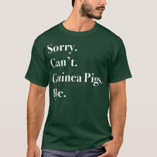 Camiseta Desculpe, não posso pintar porcos, cheirando a Gui