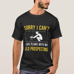 Camiseta Desculpe, não posso prospectar ouro