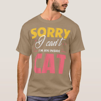 Camiseta Desculpe, não posso ser um gato Dentro