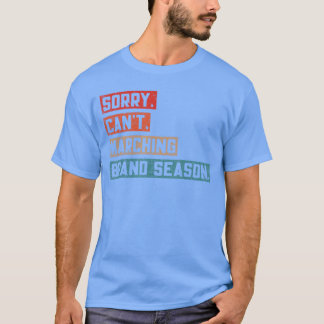 Camiseta Desculpe Não Posso Temporada da Banda Marcial Fart
