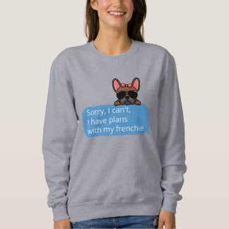 Camiseta Desculpe, Não Posso, Tenho Planos Com Meu Frenchie